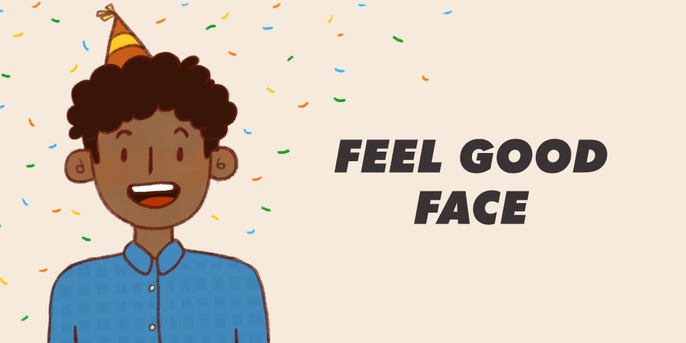 Feel good face - the friend that always makes you feel good