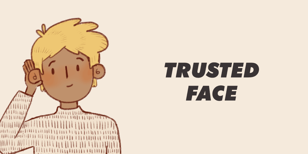 Trusted face - friends that you can always trust